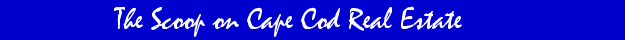 The Scoop on Cape Cod Real Estate