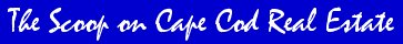 CapeBuyerBroker.com provides the latest information about Cape Cod real estate, Cape Cod mls listings, Cape Cod realtors, Cape Cod homes for sale, Cape Cod cottages, Cape Cod condos, Cape Cod waterfront and golf properties, Cape Cod commercial REAL ESTATE.  It also provides Cape Cod information.