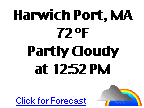 Click for Harwich Port, Massachusetts Forecast